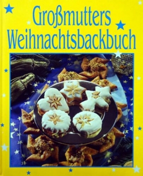 Großmutters Weihnachtsbackbuch